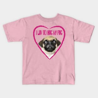 I Luv To Hug My Pug Dog Picture Kids T-Shirt